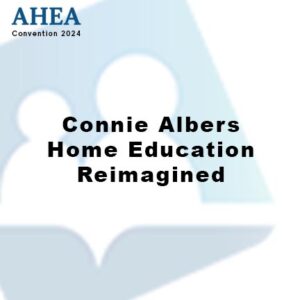 Connie Albers - Home Education Reimagined